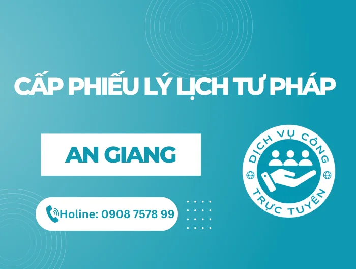 Dịch vụ cấp Lý lịch tư pháp tại An Giang