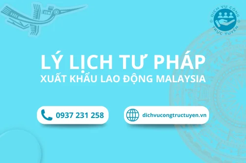 Dịch vụ làm Lý lịch tư pháp để Xuất khẩu lao động Malaysia