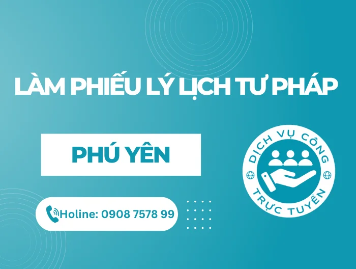 Dịch vụ làm Lý lịch tư pháp Online tại Phú Yên